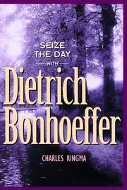 Front cover of Seize the day with Dietrich Bonhoeffer by Charles Ringma