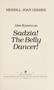 Front cover of Also known as Sadzia! the belly dancer! by Merrill Joan Gerber