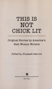 Front cover of This is not chick lit by Elizabeth Merrick