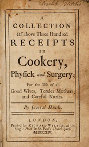 Front cover of A collection of above three hundred receipts in cookery, physick and surgery ... by Mary Kettilby