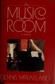 Front cover of The music room by Dennis McFarland