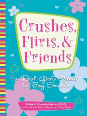 Cover of Crushes, flirts, and friends by Erika V. Shearin Karres