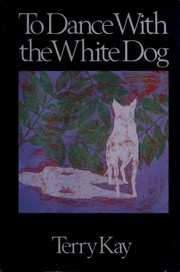 Front cover of To dance with the white dog by Terry Kay