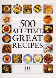 Cover of 500 all-time great recipes by Linda Fraser