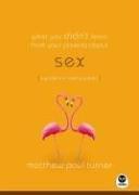 Front cover of What You Didn't Learn from Your Parents About Sex by Matthew Paul Turner