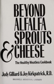 Front cover of Beyond alfalfa sprouts & cheese by Judy Gilliard