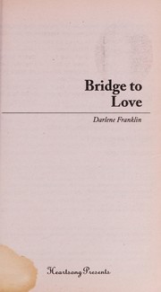 Cover of Bridge to love by Darlene Franklin
