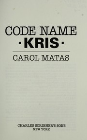Cover of Code name Kris by Carol Matas
