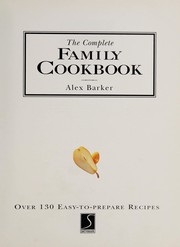 Front cover of The Complete Family Cookbook by Alex Barker