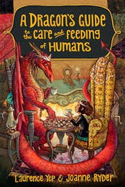 Front cover of A Dragon's Guide To The Care And Feeding Of Humans by Laurence Yep