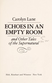 Cover of Echoes in an empty room and other tales of the supernatural by Carolyn Lane