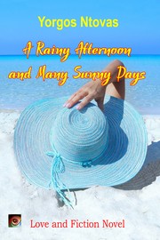 Front cover of A Rainy Afternoon and Many Sunny Days by Yorgos Ntovas