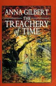 Front cover of The Treachery of Time by Anna Gilbert