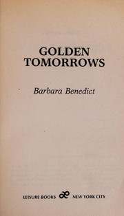 Cover of Golden Tomorrows by Barbara Benedict