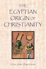 Front cover of The Egyptian origin of Christianity by Lisa Ann Bargeman