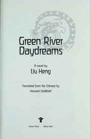 Front cover of Green River daydreams : a novel by Liu, Heng