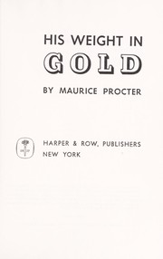 Front cover of His weight in gold by Maurice Procter