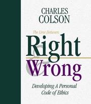 Cover of The line between right & wrong by Charles Colson