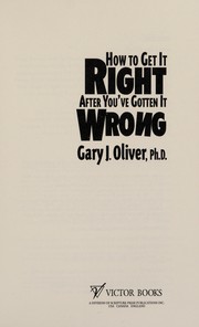 Front cover of How to get it right after you've gotten it wrong by Gary J. Oliver