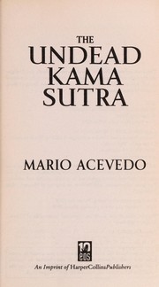 Front cover of The undead Kama Sutra by Mario Acevedo
