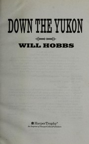 Cover of Down the Yukon by Will Hobbs