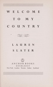 Front cover of Welcome to my country by Lauren Slater
