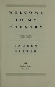 Front cover of Welcome to my country by Lauren Slater