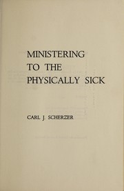Front cover of Ministering to the physically sick by Carl J. Scherzer