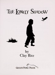 Cover of The lonely shadow by Clay Rice