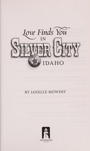 Front cover of Love finds you in Silver City, Idaho by Janelle Mowery
