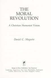 Cover of The moral revolution by Daniel C. Maguire