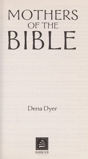 Cover of Mothers of the Bible by Dena Dyer