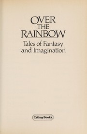 Front cover of Over The Rainbow, Tales of Fantasy and Imagination by Cathay Books