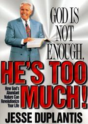 Front cover of God Is Not Enough, He's Too Much! by Jesse Duplantis