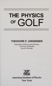 Front cover of The physics of golf by Theodore Prey Jorgensen
