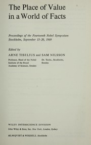 Front cover of The place of value in a world of facts : proceedings of the Fourteenth Nobel Symposium, Stockholm, September 15-20, 1969 by Arne Tiselius