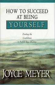 Cover of How to succeed at being yourself by Joyce Meyer