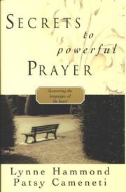 Cover of Secrets to powerful prayer by Lynne Hammond
