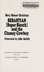 Cover of Sebastian (super sleuth) and the clumsy cowboy by Mary Blount Christian