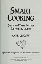 Cover of Smart cooking : quick and tasty recipes for healthy living by Anne Lindsay