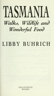 Front cover of Tasmania : walks, wildlife and wonderful food by Libby Buhrich