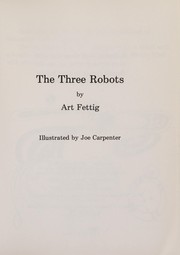 Front cover of The Three Robots by Art Fettig
