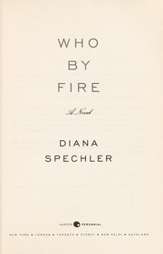 Cover of Who by fire by Diana Spechler