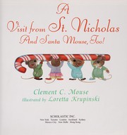 Front cover of A Visit from St. Nicholas and Santa Mouse, Too! by Clement C. Mouse