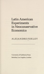 Front cover of Latin American experiments in neoconservative economics by Alejandro Foxley