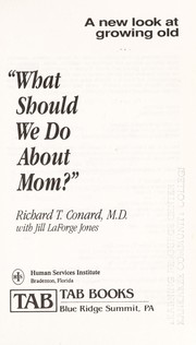 Cover of What Should We Do About Mom? by Richard T. Conard