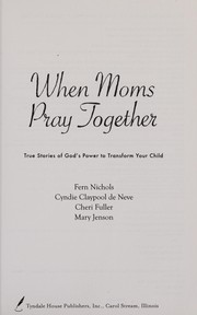 Front cover of When moms pray together by Fern Nichols