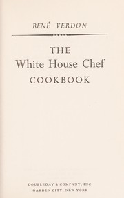 Front cover of The White House chef cookbook by Verdon, René, 1924-2011