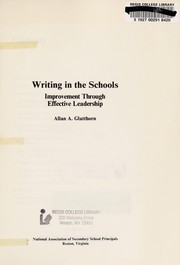 Front cover of Writing in the schools--improvement through effective leadership by Allan A. Glatthorn