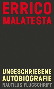 Front cover of Autobiografia mai scritta by Errico Malatesta